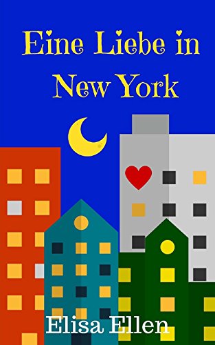 Eine Liebe in New York von CreateSpace Independent Publishing Platform