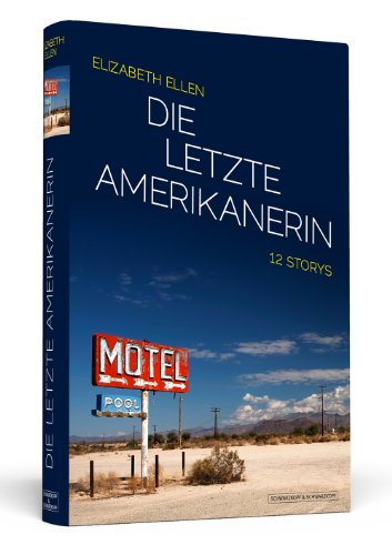 Die letzte Amerikanerin: Zwölf Storys