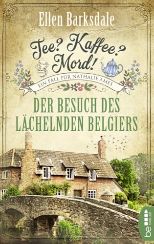 Tee? Kaffee? Mord! - Der Besuch des lächelnden Belgiers (Nathalie Ames ermittelt)