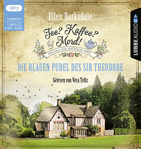 Tee? Kaffee? Mord! - Die blauen Pudel des Sir Theodore: Teil 03. Ungekürzt. (Nathalie Ames ermittelt, Band 3) von beTHRILLED