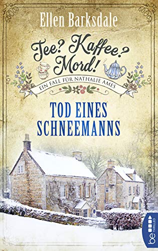 Tee? Kaffee? Mord! Tod eines Schneemanns (Nathalie Ames ermittelt)