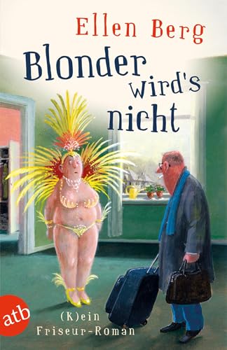 Blonder wird's nicht: (K)ein Friseur-Roman (atb, 3190, Band 3190)