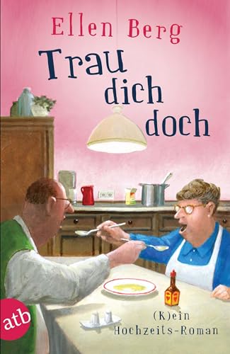 Trau dich doch: (K)ein Hochzeits-Roman
