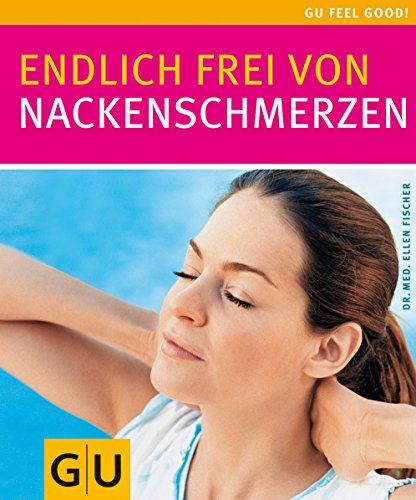 Nackenschmerzen, Endlich frei von (GU Bewegung) von Gräfe und Unzer