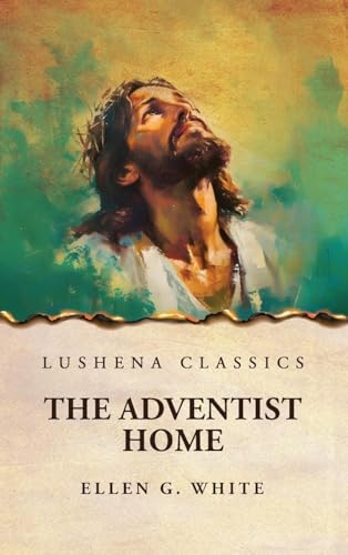 The Adventist Home von Lushena Books