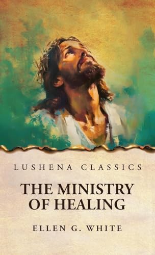 The Ministry of Healing The Ministry of Healing von Lushena Books