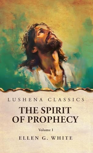 The Spirit of Prophecy Vol 1 von Lushena Books