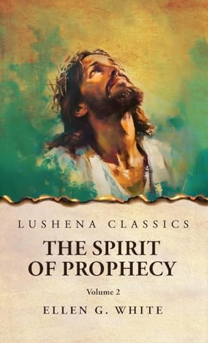 The Spirit of Prophecy Vol 2 von Lushena Books