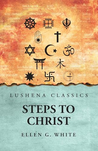 Steps to Christ von Lushena Books