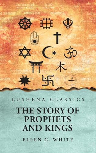 The Story of Prophets and Kings The Story of Prophets and Kings von Lushena Books