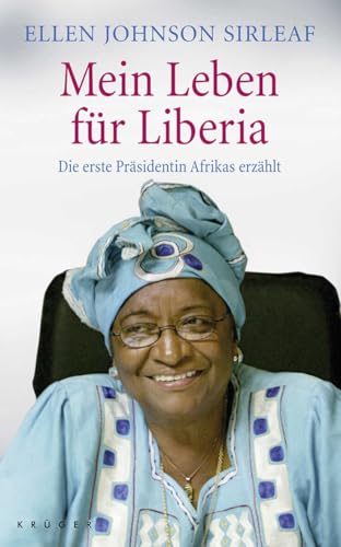 Mein Leben für Liberia: Die erste Präsidentin Afrikas erzählt von FISCHERVERLAGE