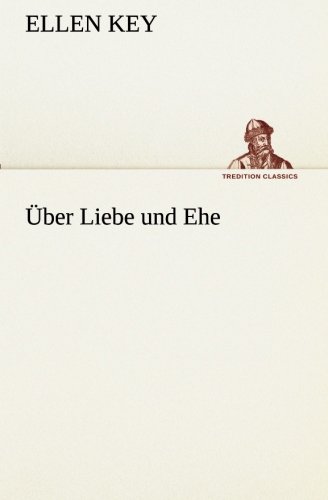 Über Liebe und Ehe (TREDITION CLASSICS) von tredition