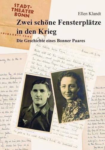 Zwei schöne Fensterplätze in den Krieg: Die Geschichte eines Bonner Paares