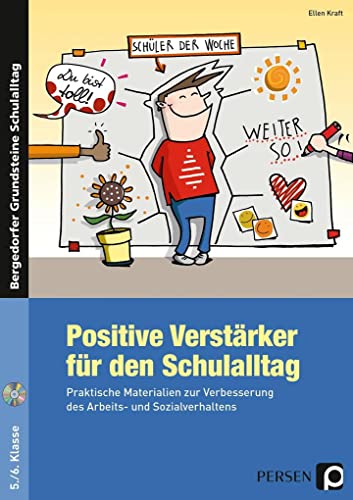 Positive Verstärker für den Schulalltag - Kl. 5/6: Praktische Materialien zur Verbesserung des Arbeits- und Sozialverhaltens (5. und 6. Klasse) (Bergedorfer Grundsteine Schulalltag - SEK)