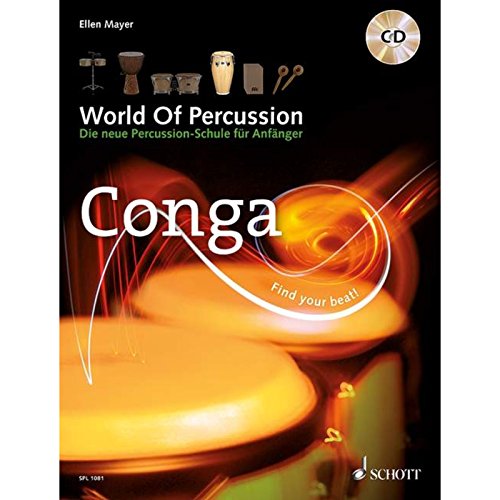 World Of Percussion: Conga: Die neue Percussion-Schule für Anfänger. Band 1. Conga. Lehrbuch. (Schott Pro Line, Band 1)