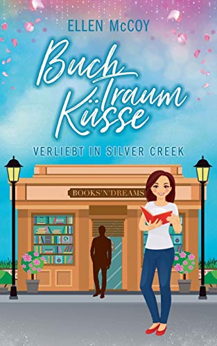 BuchTraumKüsse: Verliebt in Silver Creek von Books on Demand