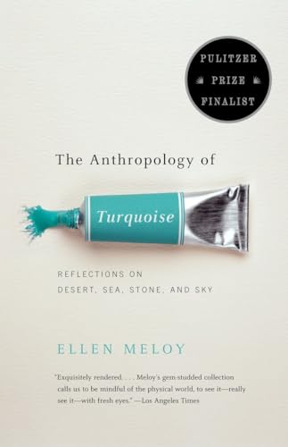The Anthropology of Turquoise: Reflections on Desert, Sea, Stone, and Sky von Vintage
