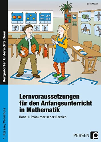 Lernvoraussetzungen - Anfangsunterricht Mathe - 1: Band 1: Pränumerischer Bereich (1. Klasse/Vorschule) von PERSEN VERLAG IN DER AAP LEHRERWELT