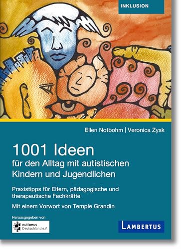 1001 Ideen für den Alltag mit autistischen Kindern und Jugendlichen: Praxistipps für Eltern, pädagogische und therapeutische Fachkräfte 1001 Ideen für den Alltag mit autistischen Kindern und Jugendlichen: Praxistipps für Eltern, pädagogische und therapeutische Fachkräfte