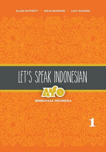 Let's Speak Indonesia: Ayo Berbahasa Indonesia: Ayo Berbahasa Indonesia, Volume 1 von University of Hawaii Press