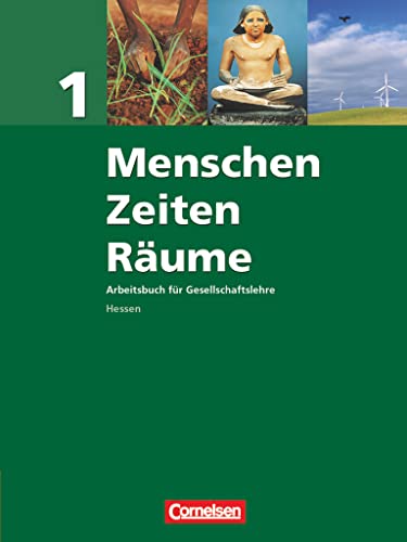 Menschen-Zeiten-Räume - Arbeitsbuch für Gesellschaftslehre - Hessen - Band 1: Schulbuch von Cornelsen Verlag GmbH
