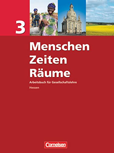 Menschen-Zeiten-Räume - Arbeitsbuch für Gesellschaftslehre - Hessen - Band 3: Schulbuch von Cornelsen Verlag GmbH