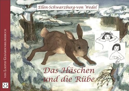 Das Häschen und die Rübe: Ein chinesisches Märchen mit Bildern und Gebärden von Loeper Angelika Von