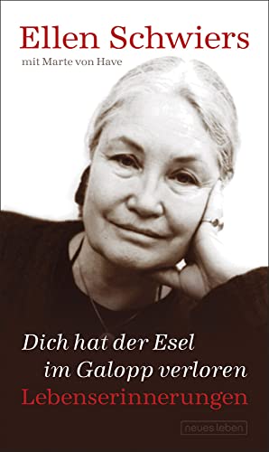 Dich hat der Esel im Galopp verloren: Lebenserinnerungen