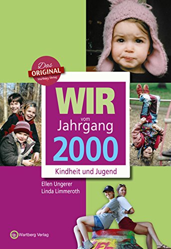 Wir vom Jahrgang 2000 - Kindheit und Jugend (Jahrgangsbände): Geschenkbuch zum 24. Geburtstag - Jahrgangsbuch mit Geschichten, Fotos und Erinnerungen mitten aus dem Alltag