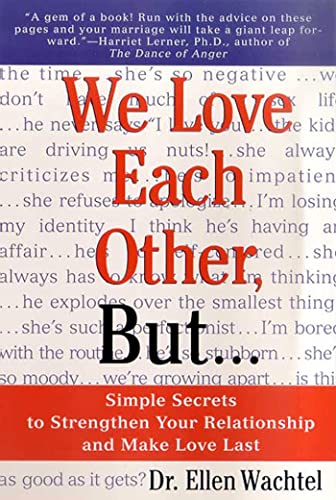 We Love Each Other, But . . .: Simple Secrets to Strengthen Your Relationship and Make Love Last