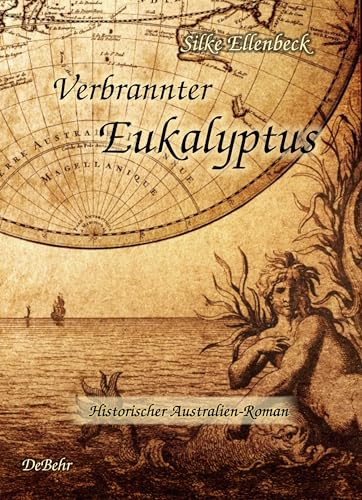 Verbrannter Eukalyptus - Historischer Australien-Roman von DeBehr, Verlag