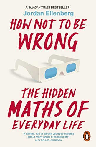 How Not to Be Wrong: The Hidden Maths of Everyday Life