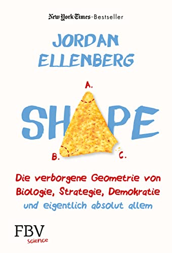 Shape: Die verborgene Geometrie von Biologie, Strategie, Demokratie und eigentlich absolut allem
