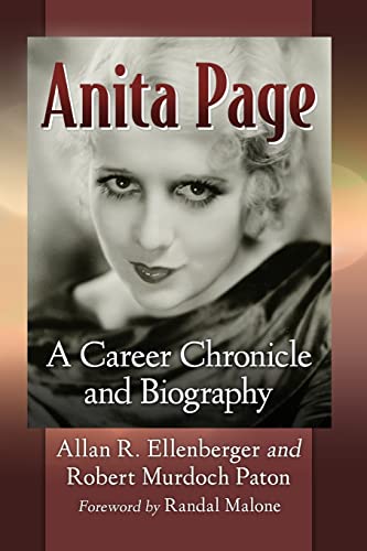 Anita Page: A Career Chronicle and Biography von McFarland & Company
