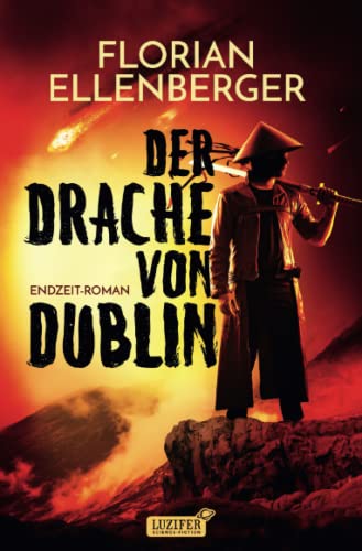 DER DRACHE VON DUBLIN: Endzeit-Thriller von Luzifer-Verlag
