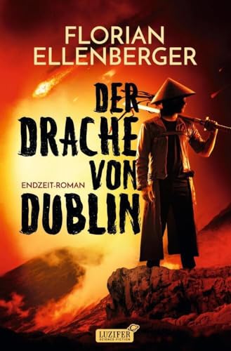 DER DRACHE VON DUBLIN: Endzeit-Thriller