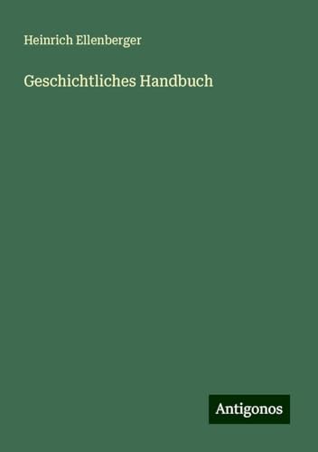 Geschichtliches Handbuch von Antigonos Verlag