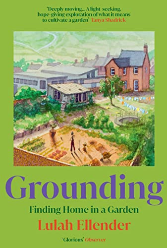 Grounding: Finding Home in a Garden von Granta Books