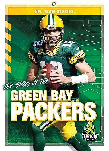 The Story of the Green Bay Packers (NFL Team Stories)
