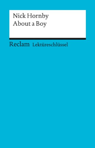 Lektüreschlüssel zu Nick Hornby: About a Boy (Reclams Universal-Bibliothek)