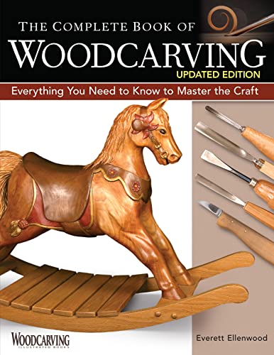 The Complete Book of Woodcarving: Everything You Need to Know to Master the Craft von Fox Chapel Publishing