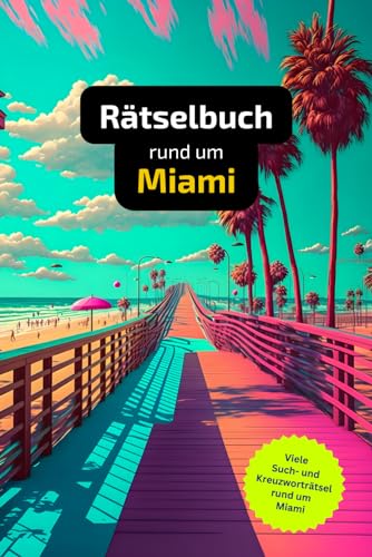 Rätselbuch rund um Miami: Tolles Geschenk für Miami-Touristen. Worträtsel und knifflige Herausforderungen in einem Kreuzworträtselheft. von Independently published