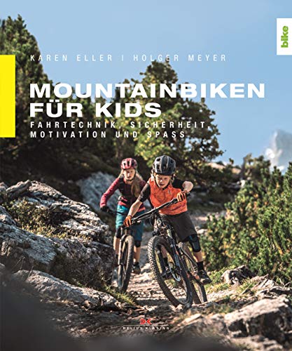 Mountainbiken für Kids: Fahrtechnik, Sicherheit, Motivation und Spaß