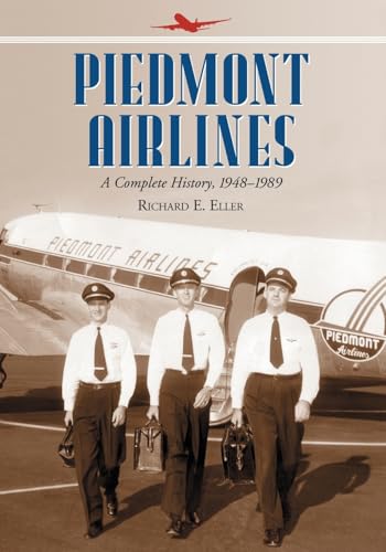 Piedmont Airlines: A Complete History, 1948-1989 von McFarland