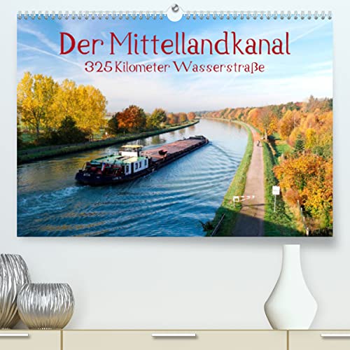 Der Mittellandkanal - 325 Kilometer Wasserstraße (Premium, hochwertiger DIN A2 Wandkalender 2023, Kunstdruck in Hochglanz): So schön kann Kanal sein! (Monatskalender, 14 Seiten ) (CALVENDO Natur) von CALVENDO