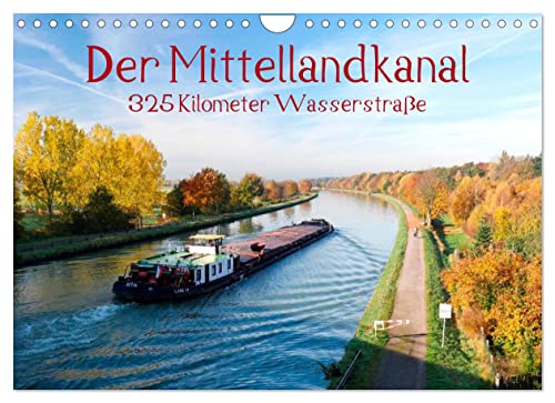 Der Mittellandkanal - 325 Kilometer Wasserstraße (Wandkalender 2023 DIN A4 quer): So schön kann Kanal sein! (Monatskalender, 14 Seiten ) (CALVENDO Natur) von CALVENDO