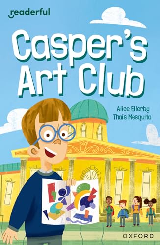 Readerful Independent Library: Oxford Reading Level 8: Casper's Art Club Readerful Independent Library: Oxford Reading Level 8: Casper's Art Club von Oxford University Press