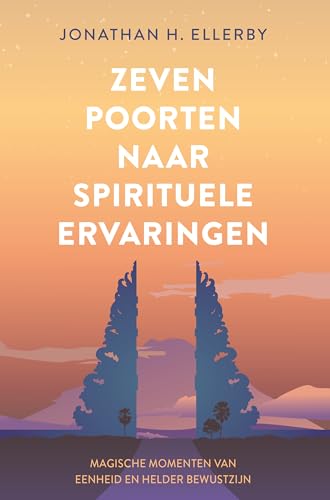 Zeven poorten naar spirituele ervaringen: Magische momenten van eenheid en helder bewustzijn von AnkhHermes, Uitgeverij