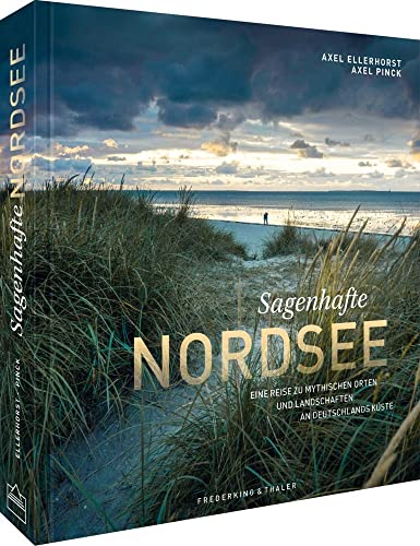Bildband – Sagenhafte Nordsee: Eine Reise zu mythischen Orten und Landschaften an Deutschlands Küste. Sagenhaft schöne Reise-Fotografie der herben Nordseelandschaft. Bildband – Sagenhafte Nordsee: Eine Reise zu mythischen Orten und Landschaften an Deutschlands Küste. Sagenhaft schöne Reise-Fotografie der herben Nordseelandschaft.