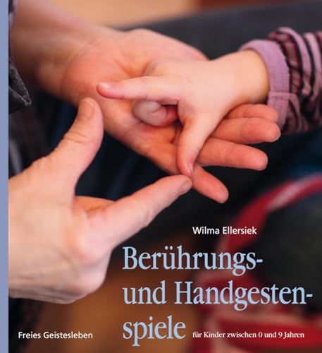 Berührungs- und Handgestenspiele für Kinder zwischen 0 und 9 Jahren von Freies Geistesleben GmbH